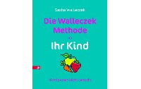 Die Walleczek-Methode fr Ihr Kind - Lesenswert!